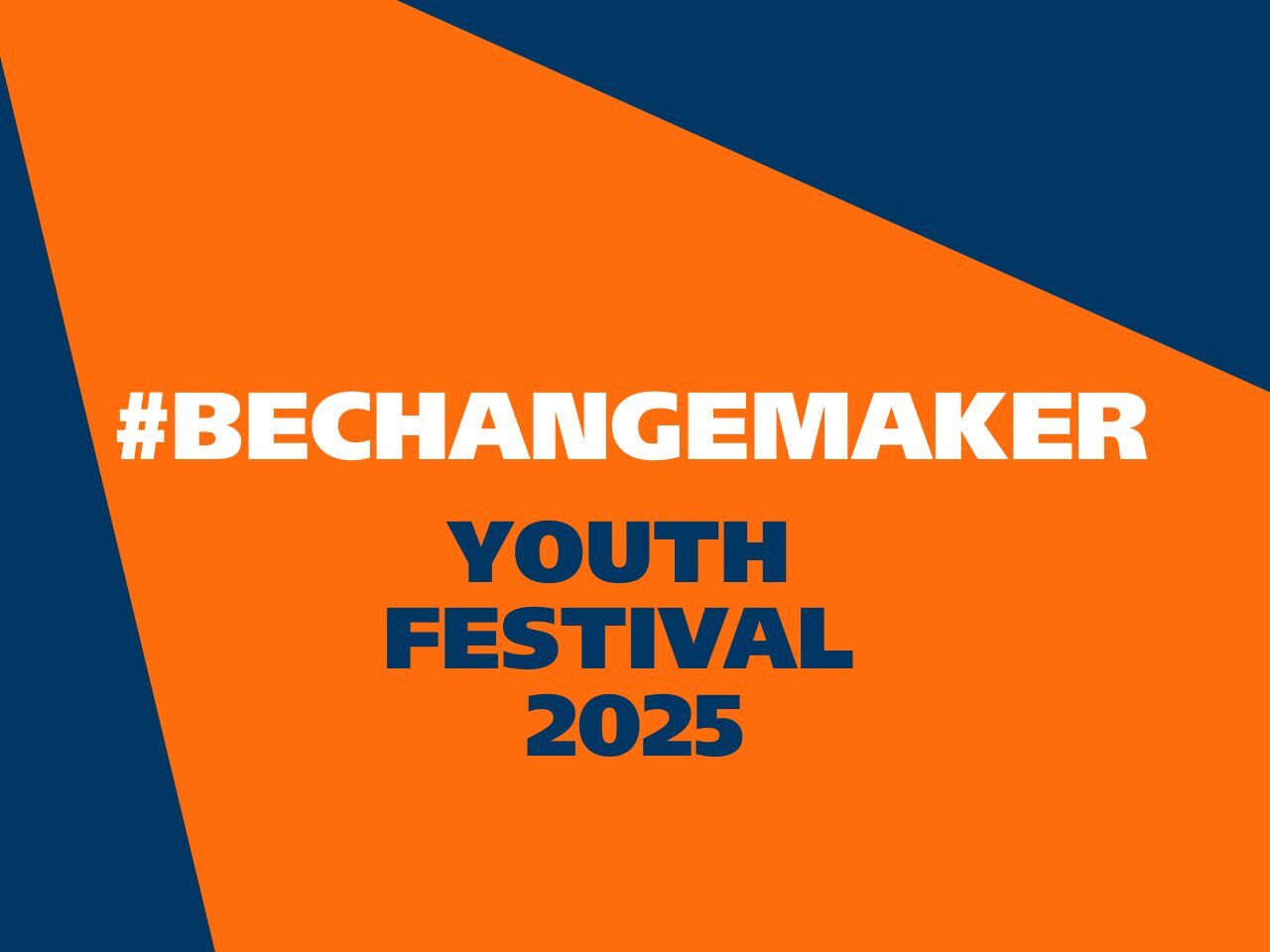 Sign up for the first BeChangeMaker Youth Festival 2025